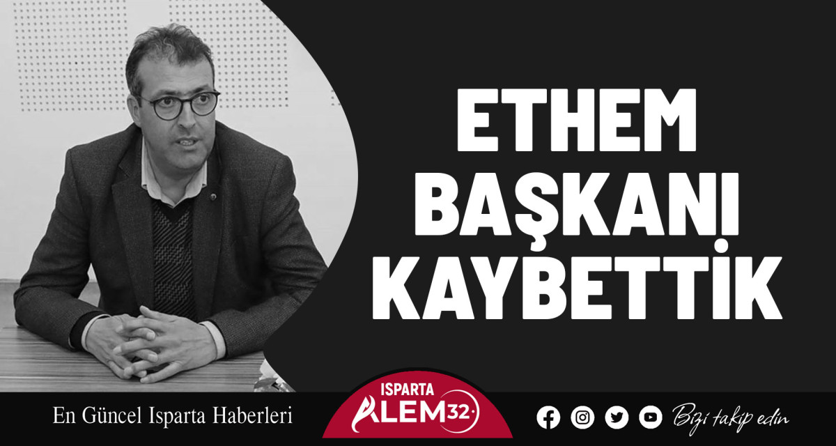 ITSO Meclis Başkanı Ethem Erkan Kader Hayatını Kaybetti