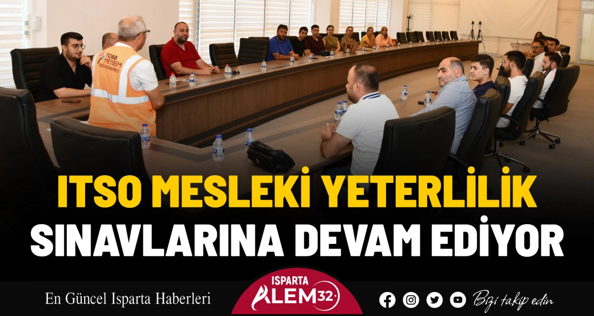 ITSO MESLEKİ YETERLİLİK SINAVLARINA DEVAM EDİYOR