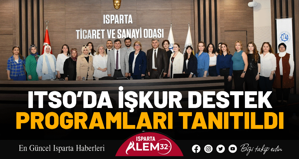 ITSO’DA İŞKUR DESTEK PROGRAMLARI TANITILDI