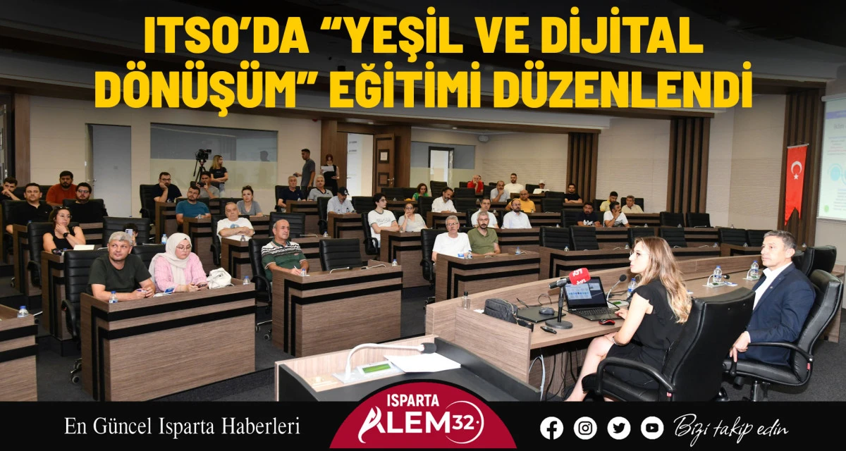 ITSO’DA “YEŞİL VE DİJİTAL DÖNÜŞÜM” EĞİTİMİ DÜZENLENDİ