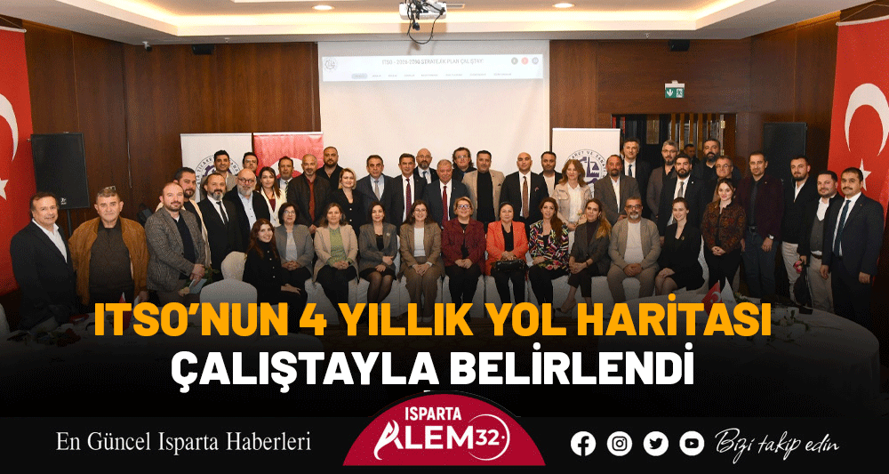 ITSO’NUN 4 YILLIK YOL HARİTASI ÇALIŞTAYLA BELİRLENDİ