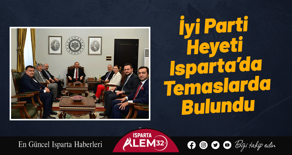 İyi Parti Heyeti Isparta’da Temaslarda Bulundu