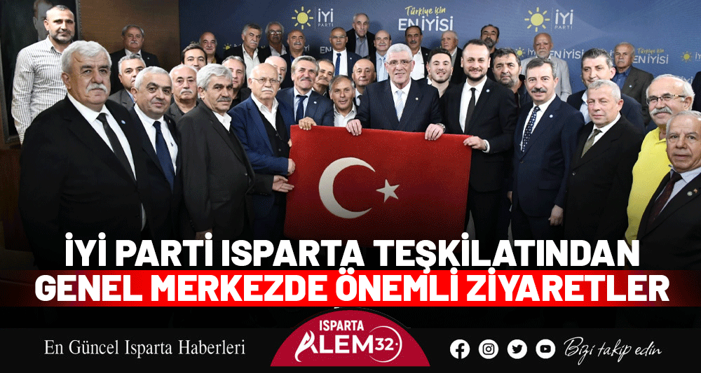 İyi Parti Isparta Teşkilatından Genel Merkezde Önemli Ziyaretler