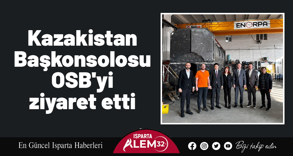 Kazakistan Başkonsolosu OSB'yi ziyaret etti