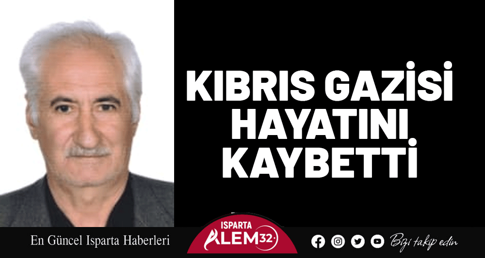 KIBRIS GAZİSİ HAYATINI KAYBETTİ