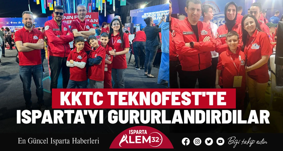 KKTC TEKNOFEST'TE ISPARTA'YI GURURLANDIRDILAR