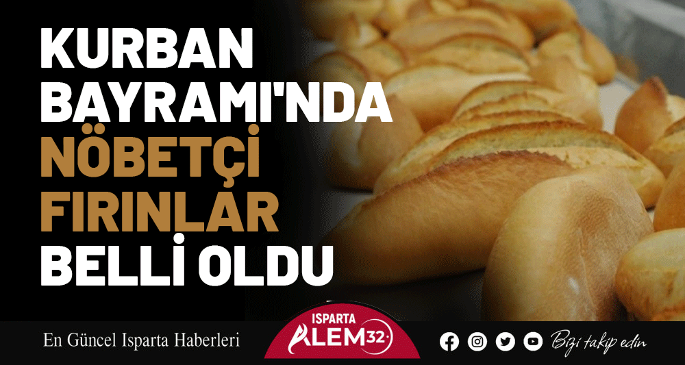 Kurban Bayramı'nda Nöbetçi Fırınlar Belli Oldu