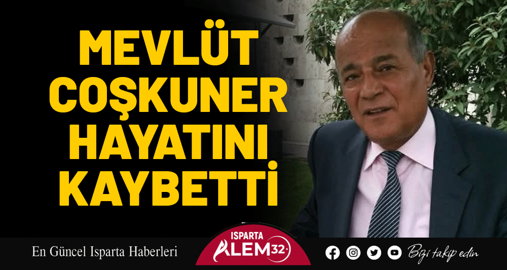 Mevlüt Coşkuner Hayatını Kaybetti