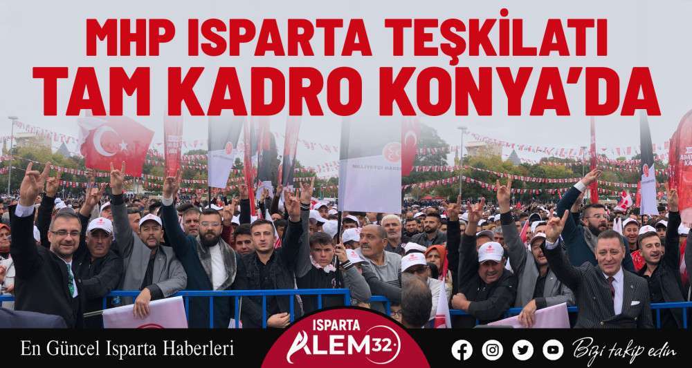 MHP Isparta Teşkilatı Tam Kadro Konya’da