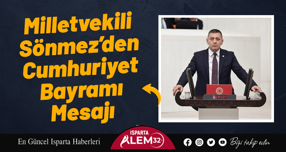 Milletvekili Sönmez’den  Cumhuriyet Bayramı Mesajı