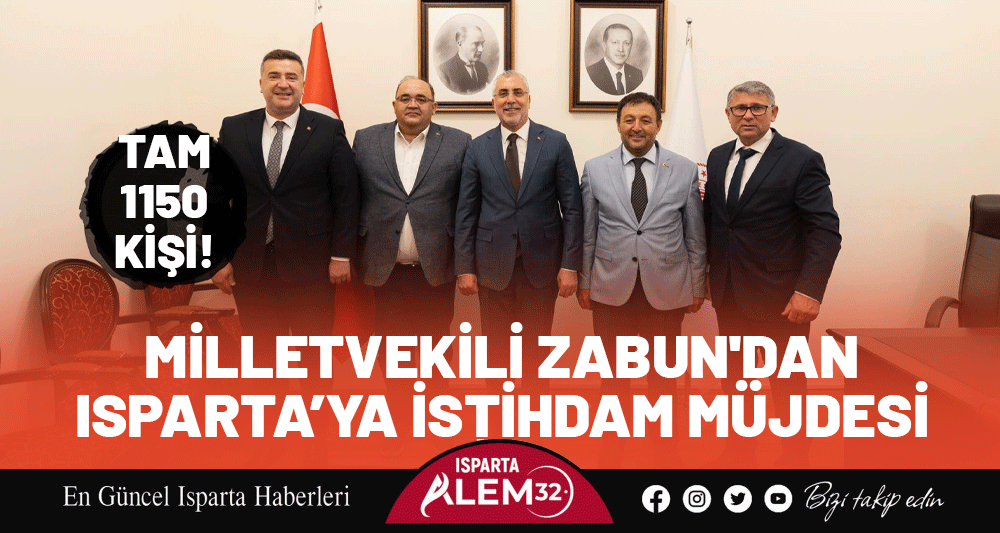 Milletvekili Zabun'dan Isparta’ya İstihdam Müjdesi
