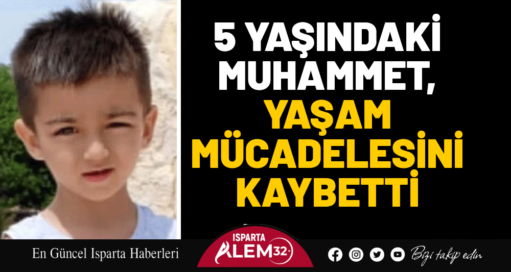 MİNİK MUHAMMET, YAŞAM MÜCADELESİNİ KAYBETTİ