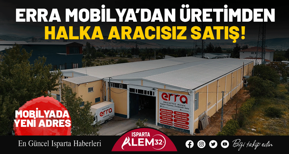 MOBİLYADA YENİ ADRES: ERRA MOBİLYA’DAN ÜRETİMDEN HALKA ARACISIZ SATIŞ!