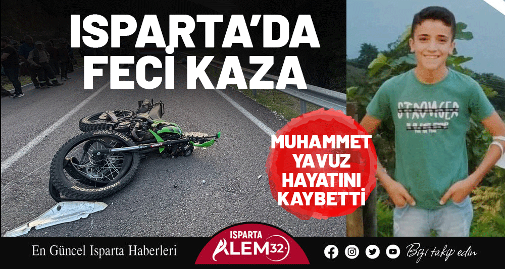 MUHAMMET YAVUZ FECİ KAZADA HAYATINI KAYBETTİ