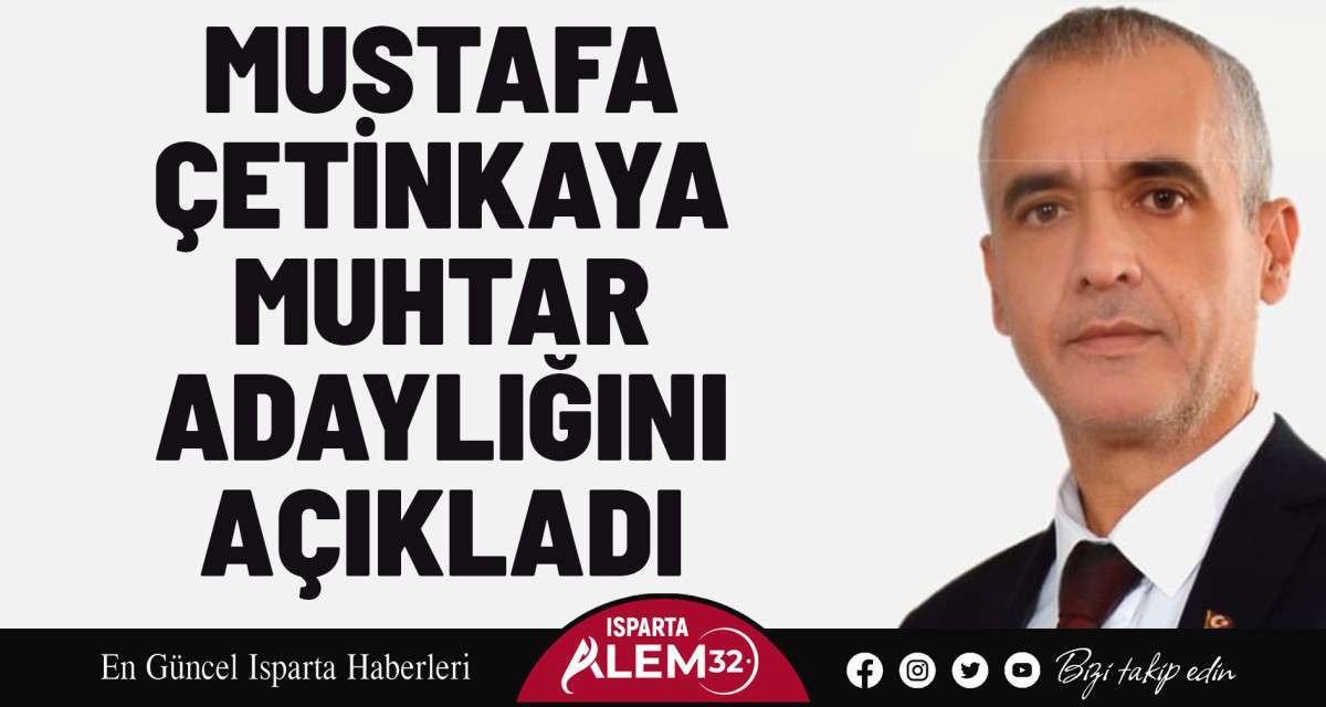 Mustafa Çetinkaya Muhtar Adaylığını Açıkladı