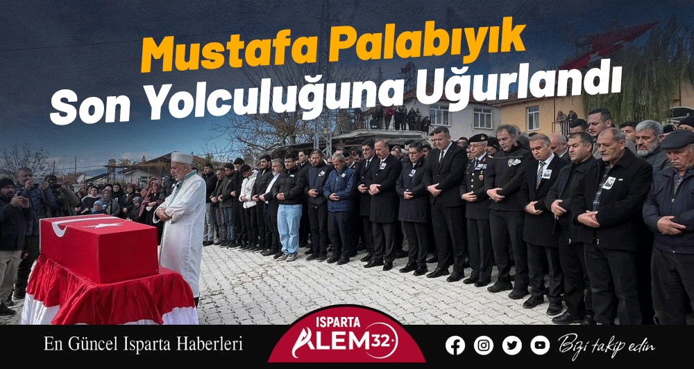 Mustafa Palabıyık Son Yolculuğuna Uğurlandı