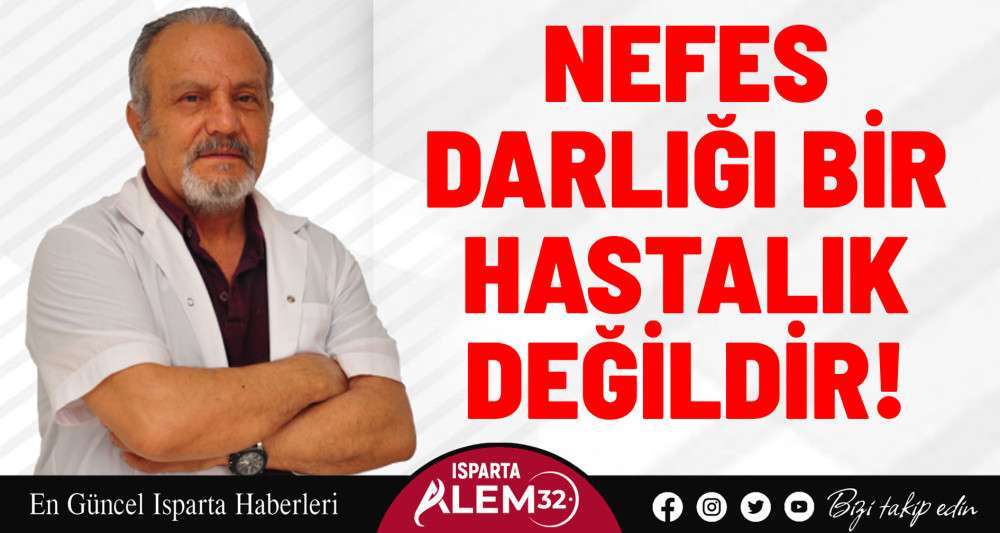 Nefes darlığı bir hastalık değildir!