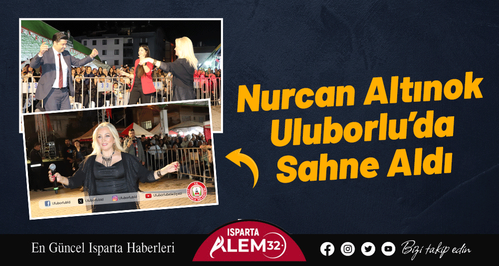 Nurcan Altınok Uluborlu’da Sahne Aldı
