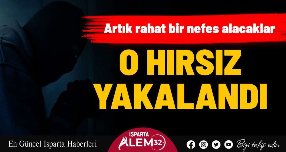 O hırsız yakalandı