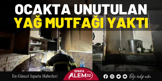 Ocakta unutulan yağ mutfağı yaktı