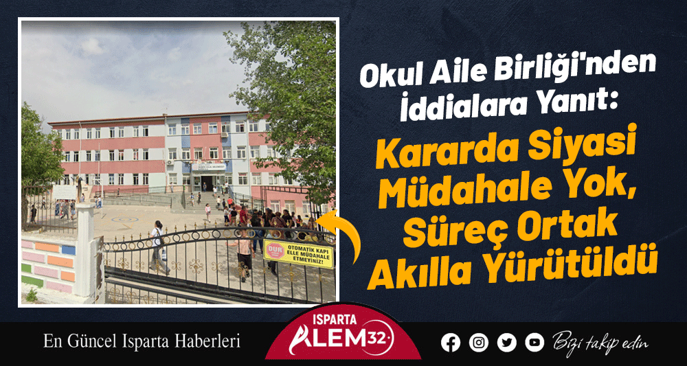 Okul Aile Birliği'nden İddialara Yanıt: Kararda Siyasi Müdahale Yok, Süreç Ortak Akılla Yürütüldü