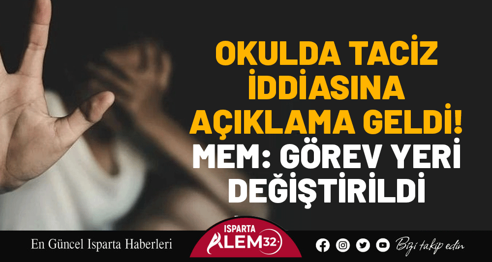 OKULDA TACİZ İDDİASINA AÇIKLAMA GELDİ! MEM: GÖREV YERİ DEĞİŞTİRİLDİ