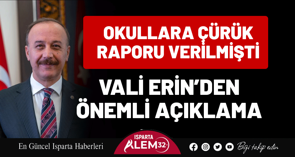 OKULLARA &Ccedil;&Uuml;R&Uuml;K RAPORU VERİLMİŞTİ: VALİ ERİN&rsquo;DEN &Ouml;NEMLİ A&Ccedil;IKLAMA
