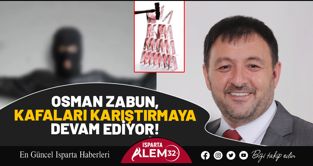 Osman Zabun, kafaları karıştırmaya devam ediyor!