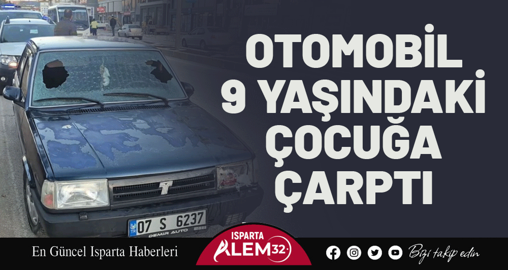 OTOMOBİL 9 YAŞINDAKİ &Ccedil;OCUĞA &Ccedil;ARPTI