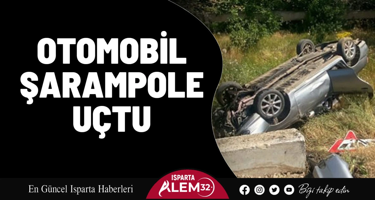 OTOMOBİL ŞARAMPOLE UÇTU