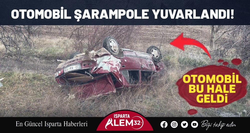 OTOMOBİL ŞARAMPOLE YUVARLANDI!