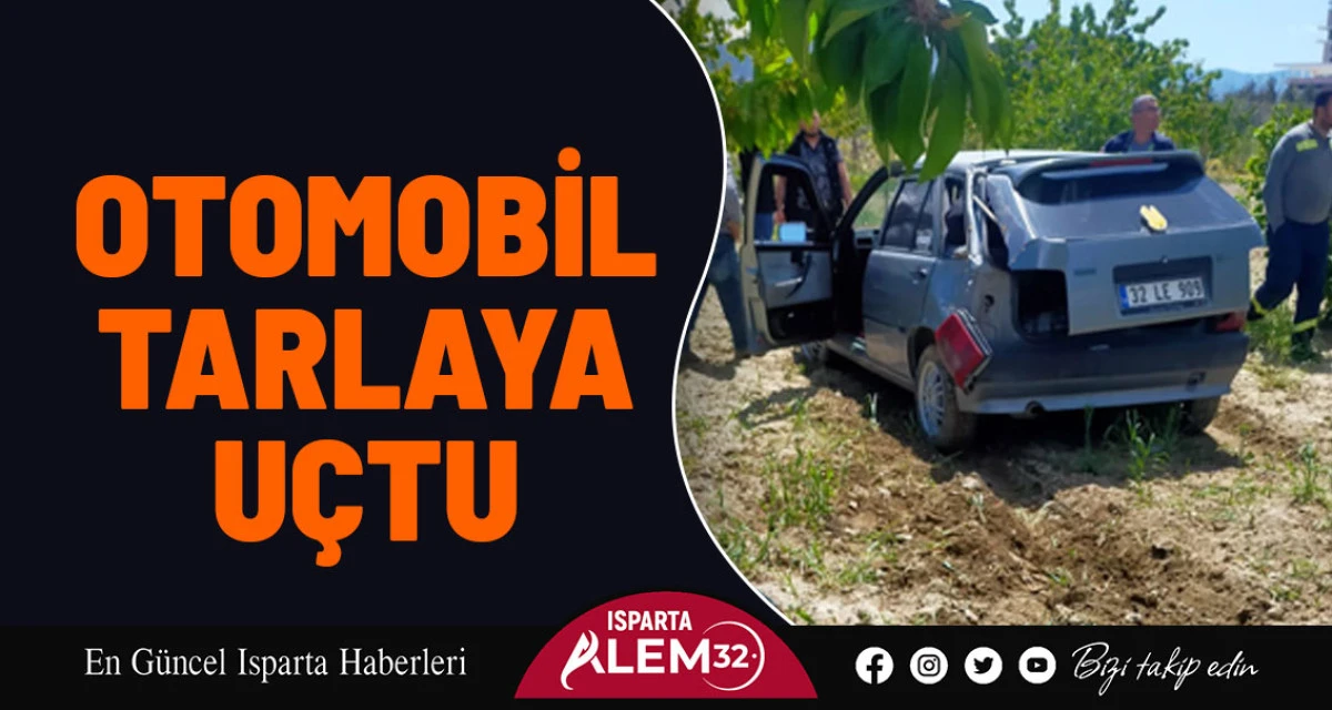 OTOMOBİL TARLAYA UÇTU