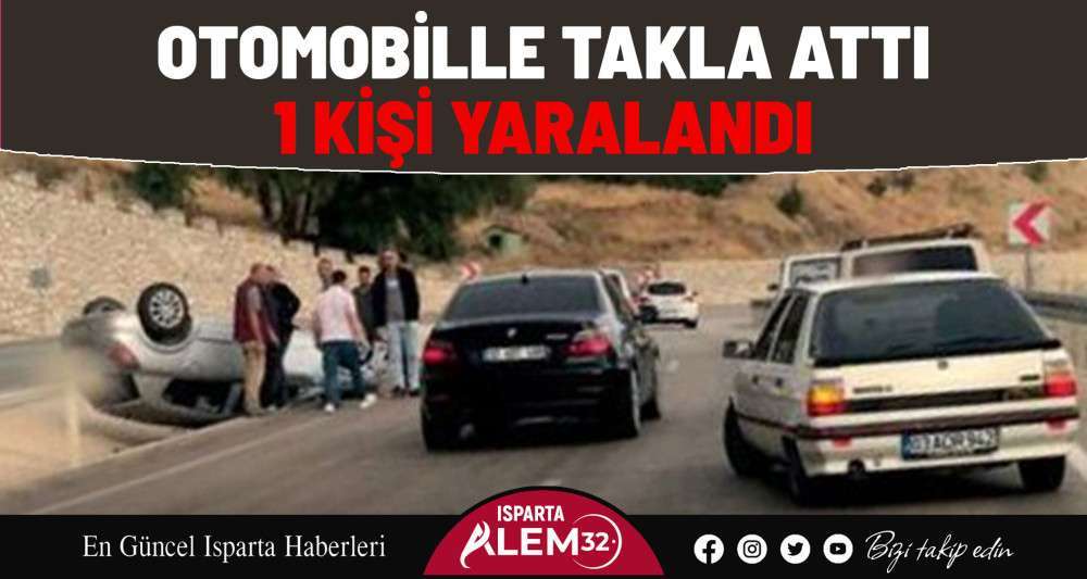 Otomobille Takla Attı 1 Yaralı