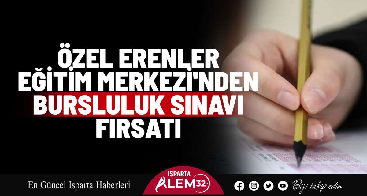 Özel Erenler Eğitim Merkezi'nden Bursluluk Sınavı Fırsatı