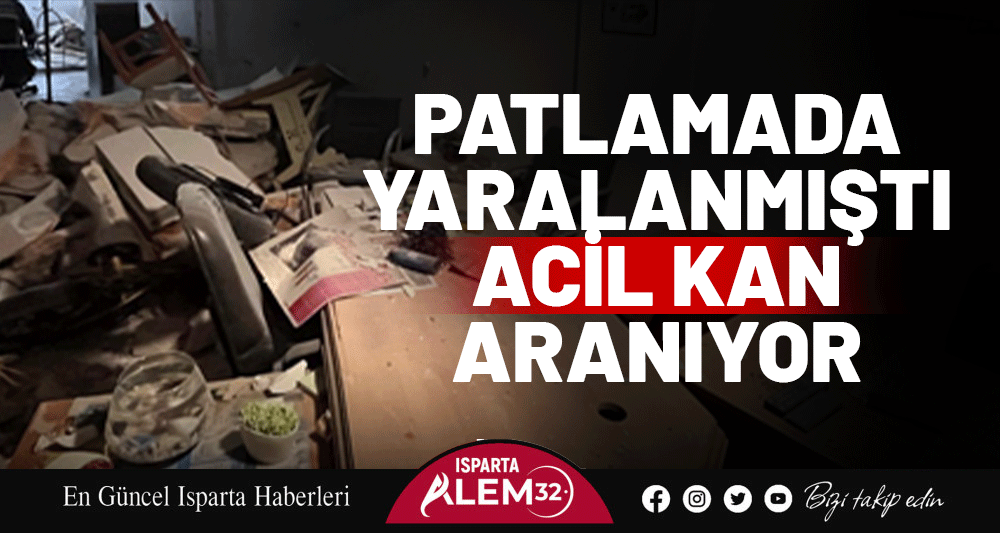 Patlamada Yaralanmıştı Acil Kan Aranıyor