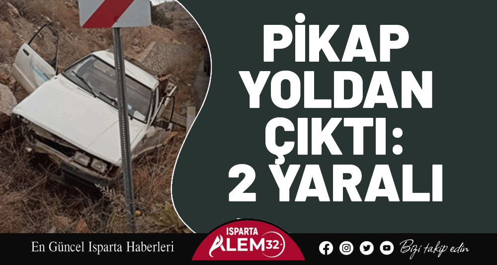 Pikap Yoldan Çıktı: 2 Yaralı