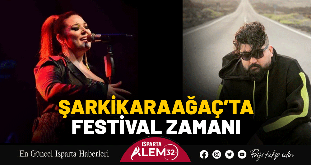 ŞARKİKARAAĞAÇ’TA FESTİVAL ZAMANI