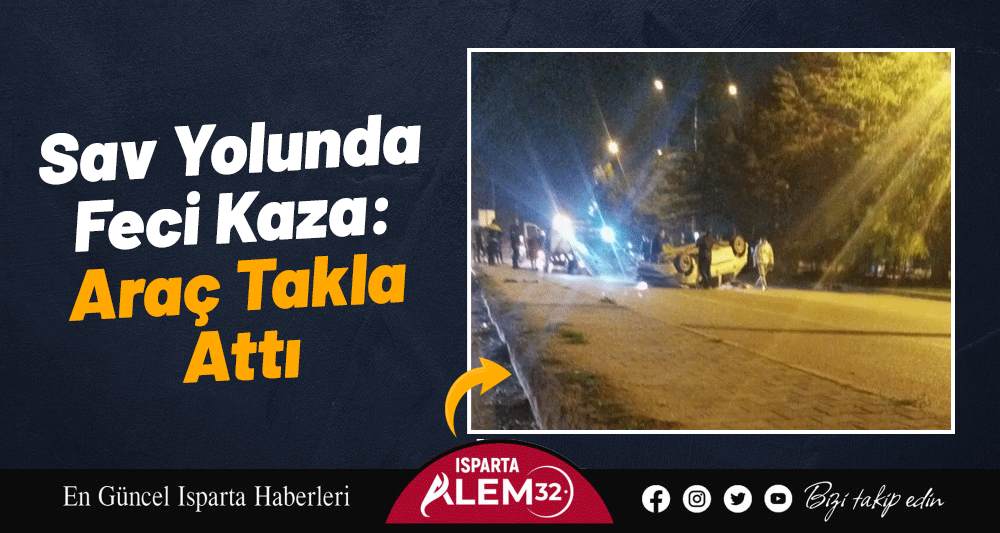 Sav Yolunda Feci Kaza: Araç Takla Attı