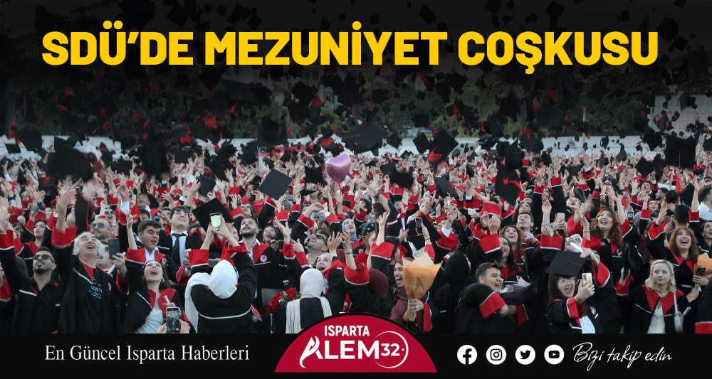 SDÜ’DE MEZUNİYET COŞKUSU