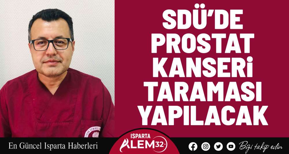 SDÜ’de prostat kanseri taraması yapılacak