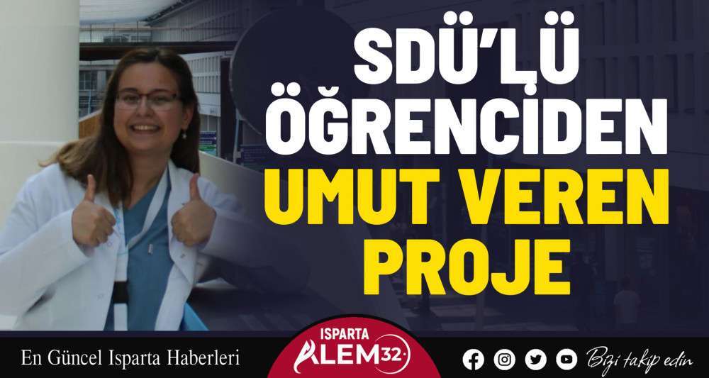 SDÜ’lü öğrenciden umut veren proje