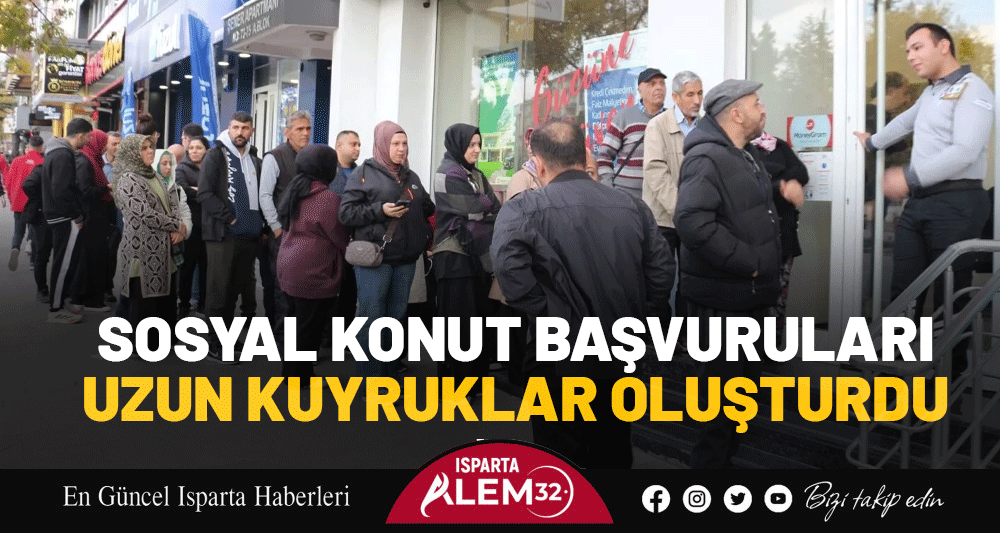 SOSYAL KONUT BAŞVURULARI  UZUN KUYRUKLAR OLUŞTURDU