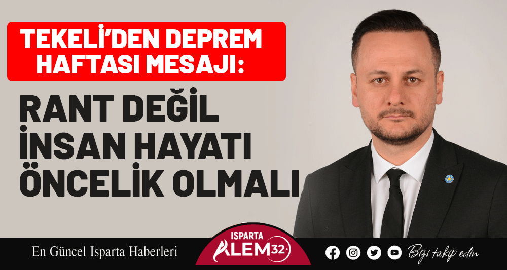 Tekeli&rsquo;den Deprem Haftası Mesajı: Rant Değil İnsan Hayatı &Ouml;ncelik Olmalı