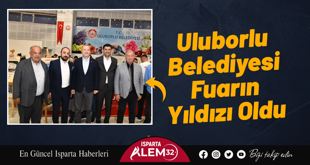 Uluborlu Belediyesi Fuarın Yıldızı Oldu