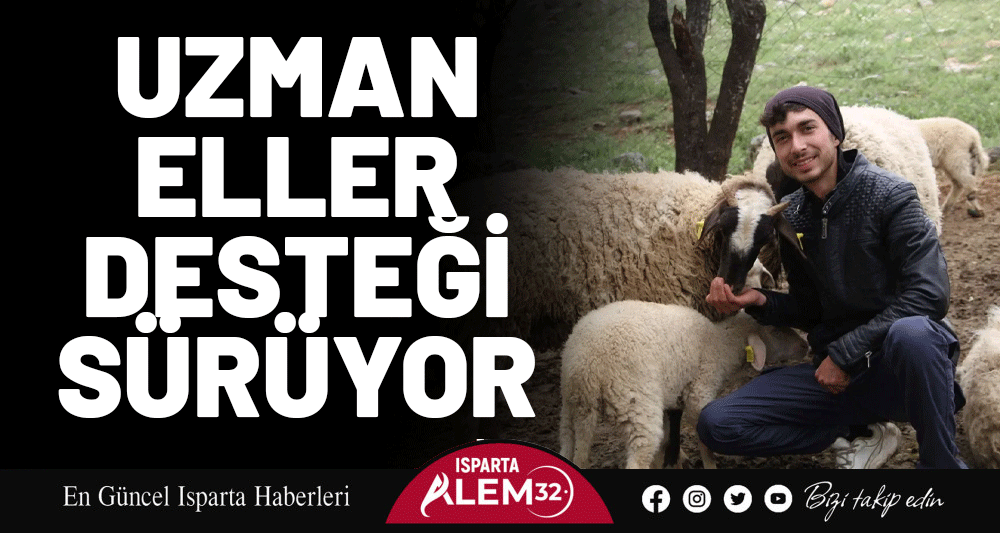 Uzman Eller Desteği Sürüyor