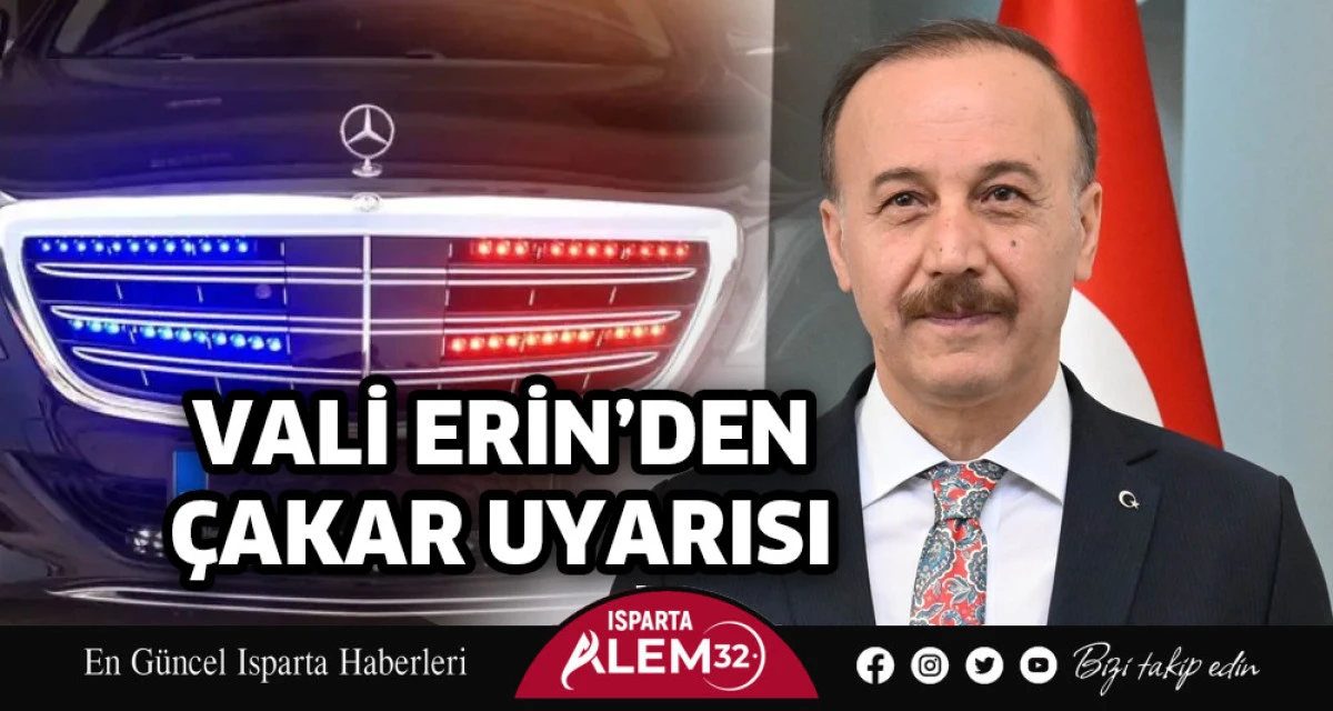 Vali Erin’den çakar uyarısı