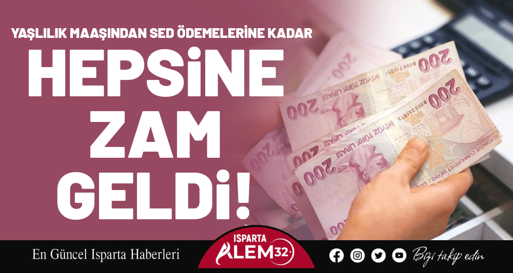 Yaşlılık maaşından SED ödemelerine kadar tüm kalemlere zam geldi!