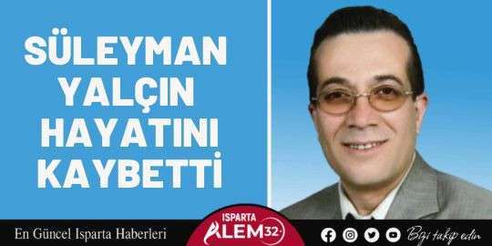 Yılların esnafı S&uuml;leyman Yal&ccedil;ın vefat etti