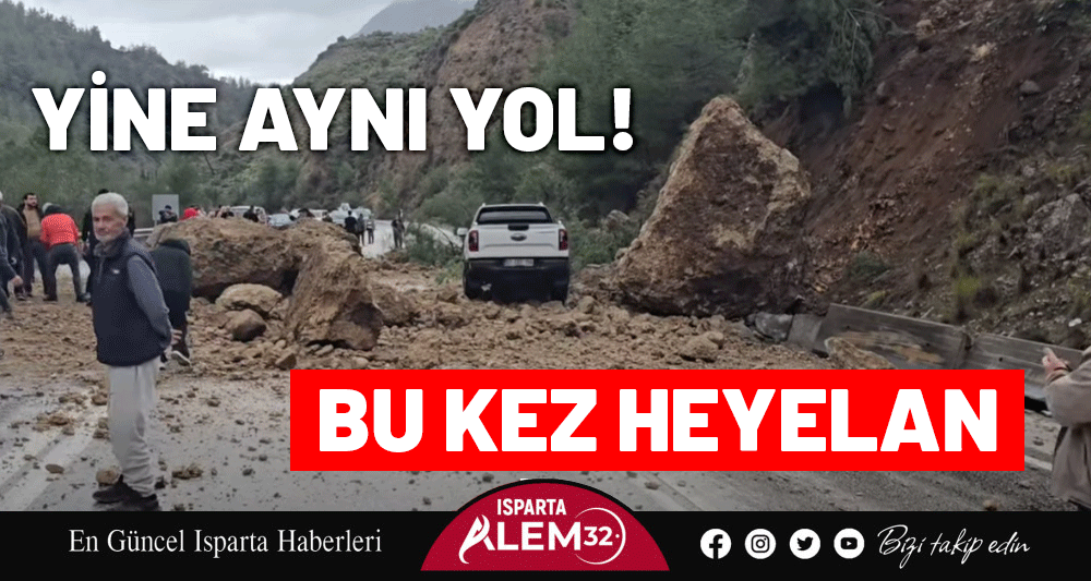 YİNE AYNI YOL! BU KEZ HEYELAN