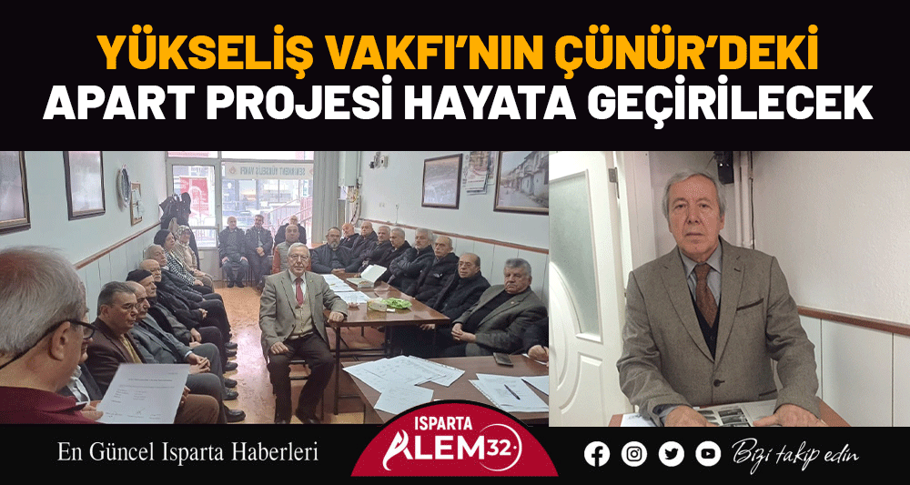 Y&Uuml;KSELİŞ VAKFI&rsquo;NIN &Ccedil;&Uuml;N&Uuml;R&rsquo;DEKİ  APART PROJESİ HAYATA GE&Ccedil;İRİLECEK 